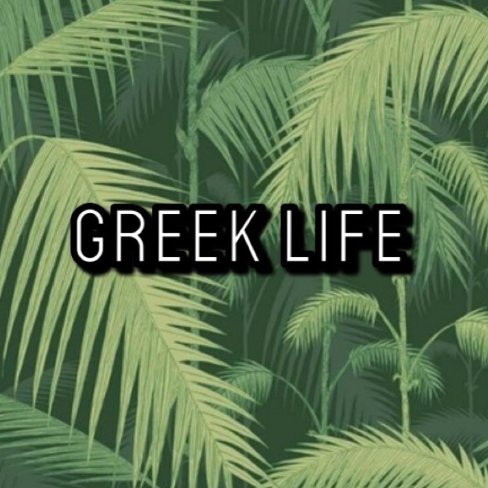GREEK LIFE!!!!!